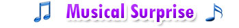 Musical Surprise - View More