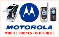 MOTOROLA MOBILE PHONES - CLICK HERE